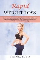 Rapid Weight Loss: Gastric band hypnosis and psychology for women to lose fat fast, stop sugar cravings and anxiety relief using meditation. Perfect portion control to overcome emotional eating. 1801320098 Book Cover