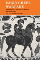 Early Greek Warfare; Horsemen And Chariots In The Homeric And Archaic Ages 0521181283 Book Cover