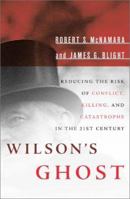 Wilson's Ghost: Reducing the Risk of Conflict, Killing, and Catastrophe in the 21st Century 1891620894 Book Cover