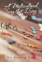A Multicultural Song That I Sing Alone 1491832223 Book Cover