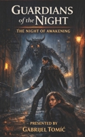 Guardians of the Night - Volume 1: The Night of Awakening (Guardians of the Night - Trilogy) B0H5839FQR Book Cover