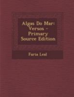 Algas Do Mar: Versos - Primary Source Edition 1294804782 Book Cover