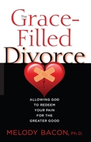 The Grace-Filled Divorce 1937756661 Book Cover