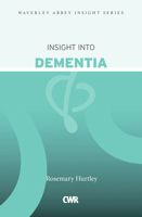 Insight into Dementia: Waverley Abbey Insight Series 185345561X Book Cover