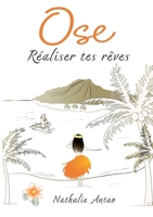 Ose réaliser tes rêves (French Edition) 2322538485 Book Cover