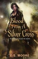 Blood from a Silver Cross 1601832451 Book Cover