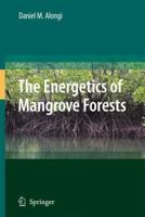 The Energetics of Mangrove Forests 1402042701 Book Cover