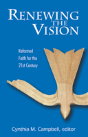 Renewing the Vision: Reformed Faith for the 21st Century 0664501249 Book Cover
