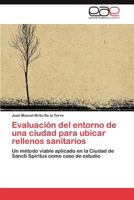 Evaluacion del Entorno de Una Ciudad Para Ubicar Rellenos Sanitarios 3848451018 Book Cover