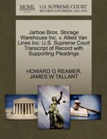 Jarboe Bros. Storage Warehouse Inc. v. Allied Van Lines Inc. U.S. Supreme Court Transcript of Record with Supporting Pleadings 1270604716 Book Cover