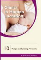 Clinics in Human Lactation, Vol 10: Pumps & Pumping Protocols 098477467X Book Cover