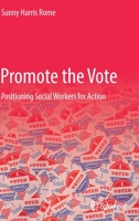 Promote the Vote: Positioning Social Workers for Action 3030844811 Book Cover