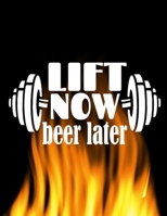 Lift Now. Beer Later: Weightlifting Powerlifting Gym Training Tracking Book Bodybuilding Powerlifting Strongman Weightlifting Strength Training Weight Training Strength Building Muscle Building Powerl 1655212680 Book Cover