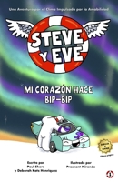 Steve y Eve : Mi Corazo´n Hace Bip-Bip (Libro 1) (Steve y Eve : serie de aventuras climáticas) (Spanish Edition) 1069831042 Book Cover