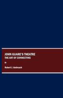 John Guare's Theatre: The Art of Connecting 1443801798 Book Cover