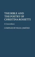 The Bible and the Poetry of Christina Rossetti: A Concordance 0313211965 Book Cover