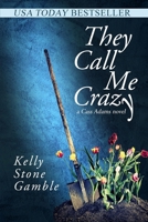 They Call Me Crazy 1940215412 Book Cover