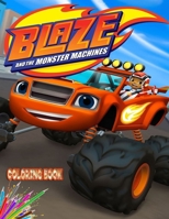 Blaze and the Monster Machines coloring book: Racing Colors cute coloring book for kids and fans all age B08JF8B4FG Book Cover