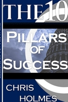 The 10 Pillars Of Success 0359862780 Book Cover