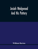 Josiah Wedgwood And His Pottery 935441835X Book Cover