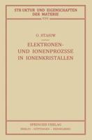 Elektronen- Und Ionenprozesse in Ionenkristallen: Mit Berucksichtigung Photochemischer Prozesse 3642947654 Book Cover