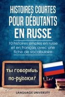 Histoires courtes pour débutants en russe: 10 histoires simples en russe et en français avec une fiche de vocabulaire (French Edition) B0851MJL4P Book Cover