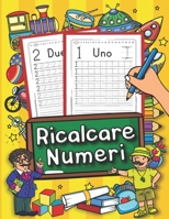 Ricalcare Numeri: Impara a scrivere i numeri! Per i bambini dai 4 anni B08NS1CMZ7 Book Cover