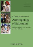 A Companion to the Anthropology of Education 1405190051 Book Cover