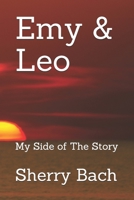 Emy & Leo: My Side of The Story 1659583918 Book Cover