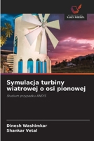 Symulacja turbiny wiatrowej o osi pionowej (Polish Edition) 6630161610 Book Cover