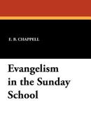 Evangelism in the Sunday School 1434429490 Book Cover