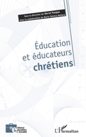 Education et éducateurs chrétiens (Enfance Éducation Et Société) (French Edition) 2343005524 Book Cover