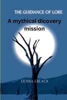 The guidiance of lore: A Mythical discovery mission B0BSD3LRPB Book Cover