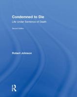 Condemned to Die: Life Under Sentence of Death 0881334278 Book Cover