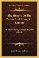 The History of the Parish and Priory of Lenton 1017611793 Book Cover