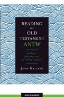 Reading the Old Testament Anew : Biblical Perspectives on Today's Issues 1599827743 Book Cover