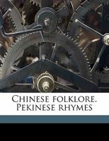 Chinese Folklore. Pekinese Rhymes 1178192512 Book Cover
