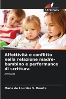 Affettività e conflitto nella relazione madre-bambino e performance di scrittura 6206422933 Book Cover