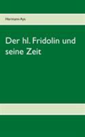 Der hl. Fridolin und seine Zeit 3743174138 Book Cover