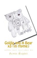 Goldie and A Bear x3 (in rhyme) 1544121733 Book Cover