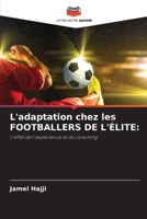 L'adaptation chez les FOOTBALLERS DE L'ÉLITE:: L'effet de l'expérience et du coaching 6207631781 Book Cover
