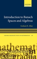 Introduction to Banach Spaces and Algebras 0199206538 Book Cover