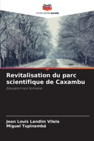 Revitalisation du parc scientifique de Caxambu: Éducation non formelle 6206327418 Book Cover