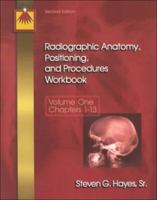 Radiographic Anatomy, Positioning and Procedures Workbook: Volume 1 0323014801 Book Cover