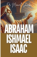 Abraham, Ishmael, and Isaac B0DRWD6GQQ Book Cover
