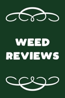 Weed Reviews: A Cannabis Logbook for Keeping Track of Different Strains, Their Effects, Symptoms Relieved and Ratings. 165425987X Book Cover