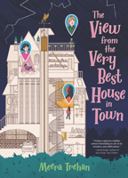 The View from the Very Best House in Town 153621924X Book Cover
