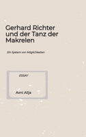 Gerhard Richter und der Tanz der Makrelen: Ein System von Möglichkeiten (German Edition) 3384941756 Book Cover