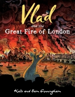 Vlad and the Great Fire of London 1913338193 Book Cover