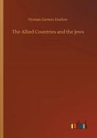 The Allied Countries And The Jews: A Series Of Addresses 3734052602 Book Cover